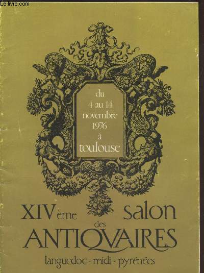 XIVme Salon des Antiquaires Languedoc - Midi-Pyrnes du 4 au 14 novembre 1976  Toulouse