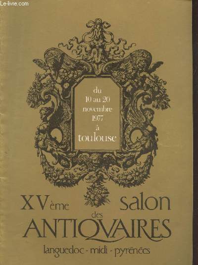 XVme Salon des Antiquaires Languedoc - Midi-Pyrnes du 10 au 20 novembre 1977  Toulouse