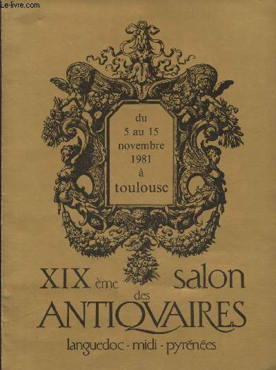 XIXme Salon des Antiquaires Languedoc - Midi-Pyrnes du 5 au 15 novembre 1981  Toulouse