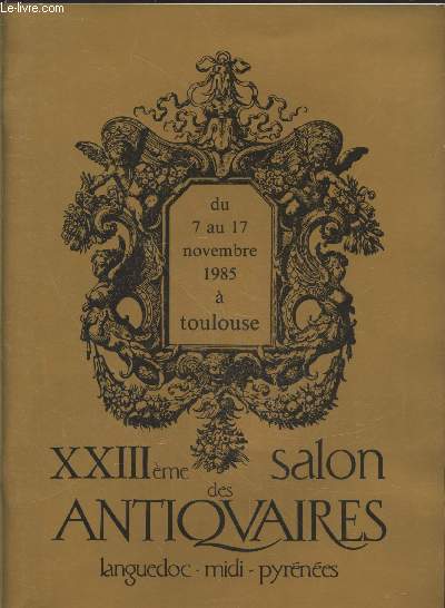 XXIIIme Salon des Antiquaires Languedoc - Midi-Pyrnes du 7 au 17 novembre 1985