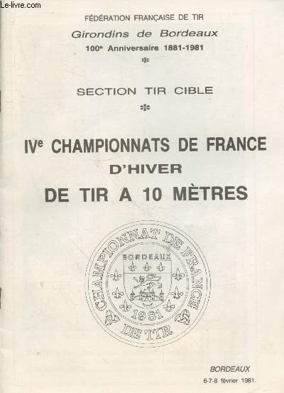 IVe Championnats de France d'hiver de tir  10 mtres Bordeaux 6-7-8 fvrier 1981 - Section Tir cibl