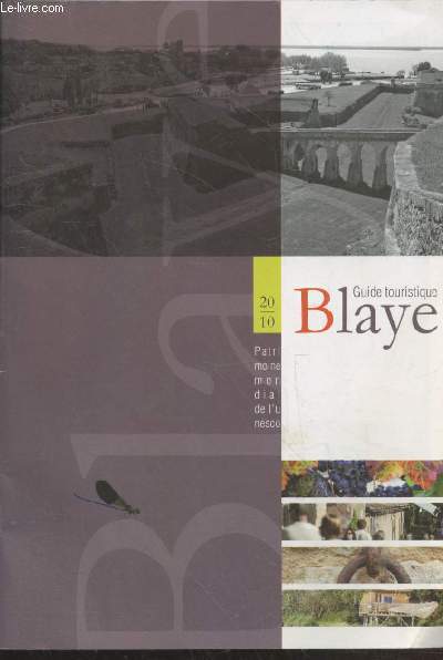Guide touristique Blaye 2010 - Patrimoine mondial de l'UNESCO