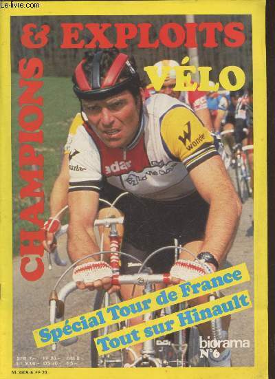 Champions & Exploits Vlo n6 Juin-Juillet 1985 : Spcial Tour de France Tout sur Hinault. Sommaire : Place au tour - Carte du Tour - Le tour de France : la lgende continue - Dans la roue de Claude Jean - Exploits et surprises au dbut de saison - etc.