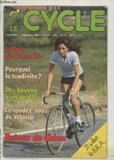 Le Cylce - L'officiel n114 Juillet-Aot 1985 : Le Tour de France 85 - Pourquoi la tendinite ? - Des boyaux bien gonfls - Le rendez-vous de Velocio - Retour de Chine. Sommaire : Le triathlon  la recherche de son quilibre - Le vlo en redingote -etc.