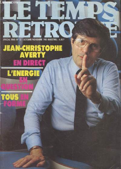Le Temps retrouv spcial Irnis n13 Octobre-novembre 1983 : Jean-Christophe Averty en direct - L'nergie en question - Tous en forme. Sommaire : Les conomies d'nergie - Test : savez-vous conomiser l'nergie ? - La fte des pommes - Barbe ou moustache