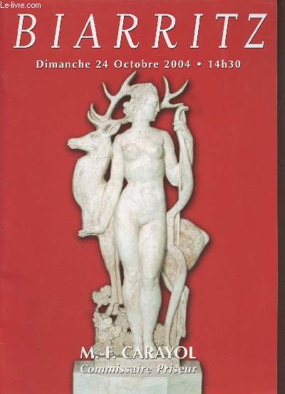 Catalogue de ventes aux enchres : Biarritz - Dimanche 24 octobre 2004 : Tableaux anciens - Tableaux XIXe et modernes - Objets d'art et de bel ameublement - Bon mobilier ancien et de style - etc