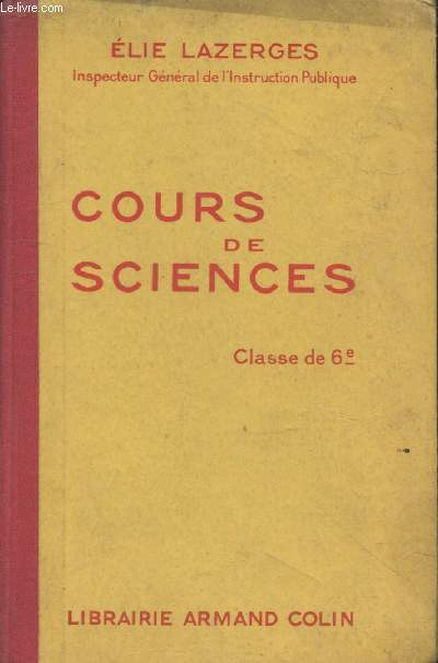 Cours de Sciences : Classes de 6e A et B des lyces et collges, anne prparatoire des coles primaires suprieures et des coles pratiques.