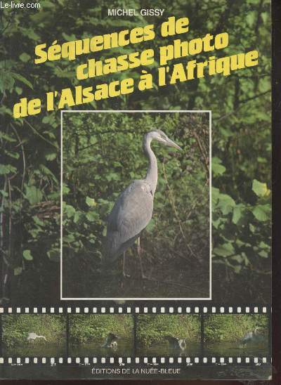 Squences de chasse photo de l'Alsace  l'Afrique
