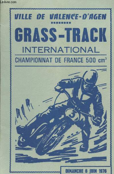 Grass-Track International : Championnat de France 500cm3 - Ville de Valence-d'Agen dimanche 6 juin 1976