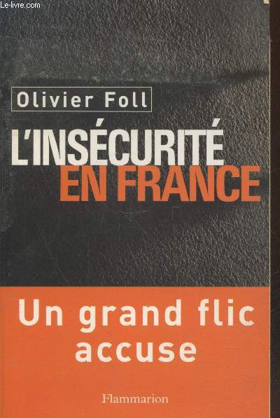 L'inscurit en France : Un grand flic accuse