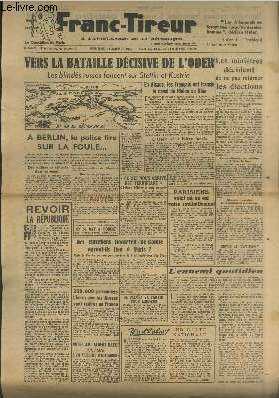 Franc-Tireur  l'avant-garde de la Rpublique n181 - 5me anne Mercredi 31 janvier 1945. Vers la bataille dcisive de l'Oder : les blinds russes foncent sur Stettin et Kustrin - Les ministres dcident de ne pas retarder les lections - etc