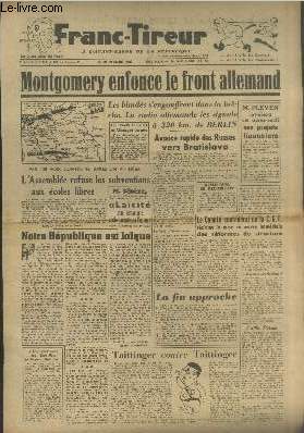 Franc-Tireur  l'avant-garde de la Rpublique 5me anne n230 Jeudi 29 mars 1945. Montgormery enfonce le front allemand - L'Assemble refuse les subventions aux coles libres - Notre Rpublique et laque - Avance rapide des Russes vers Bratislava - etc