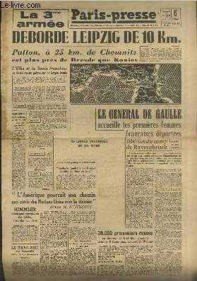 Paris-Presse 2e anne n133 Dimanche 15 et lundi 16 avril 1945 : La 3me arme dborde Leipzig de 10 km - Le Gnral de Gaulle accueille les premires femmes franaises dportes libres du camp de Ravensbruck - L'Amrique poursuit son chemin aux cts..