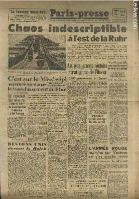 Paris-Presse n120 Samedi 31 mars 1945 - 2me anne : Chaos indescriptibles  l'est de la Ruhr - C'est sur le Mississipi que pendant 6 mois fut prpar le franchissement du Rhin - La plus grande victoire stratgique de l'Ouest - Restons unis devant -etc
