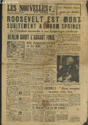 Les Nouvelles du Matin n62 Vendredi 13 avril 1945. Roosevelt est mort subitement  Warm Springs : le Prsident succombe  une hmorragie crbrale - Berlin subit l'assaut final des parachutistes  33km - Goebbels : 