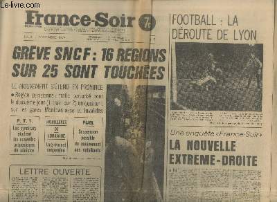 France-Soir Jeudi 7 novembre 1974. Sommaire : Grve SNCF : 16 rgions sur 25 sont touches - Football : La droute de Lyon - La Nouvelle extrme-droite - Giscard : 24h de plonge au bord du 