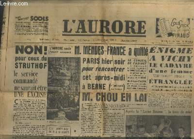 L'Aurore 13e anne n3042 Mercredi 23 juin 1954. Sommaire : Non ! pour ceux du Struthof le service command ne saurait tre une excuse - M. Mendes-France a quitt Paris hier soir pour rencontrer cet aprs-midi  Berne M. Chou en Lai - etc.
