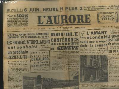 L'Aurore 13e anne n3024 Mercredi 2 juin 1954. Sommaire : L'appel anticip du deuxime contingent 1954 commencera le 28 juin. Les premiers interpellateurs ont souhait hier  l'Assemble un prochain 