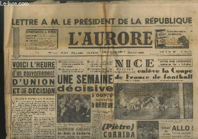 L'Aurore 13e anne n3016 Lundi 24 mai 1954. Sommaire : Lettre  M. le Prsident de la Rpublique : Voici l'heure d'un gouvernement d'union et de dcision - Une semaine dcisive s'ouvre aujour'dhui  Genve - Nice battant Marseille etc.