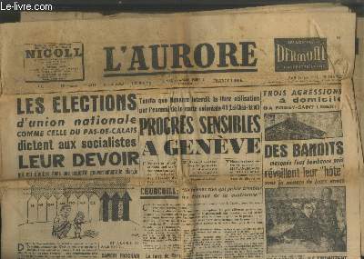 L'Aurore 13e anne n3011 Mardi 18 mai 1954. Sommaire : Les lections d'union nationale comme celle du Pas-de-Calais dictent aux socialistes leur devoir qui est d'entrer dans une majorit gouvernementale largie - etc