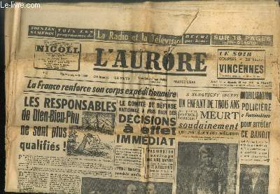 L'Aurore 13e anne n3009 Samedi 15 et Dimanche 16 mai 1954. Sommaire : La France renforce son corps expditionnaire - Les responsables de Dien-Bien-Phu ne sont plus qualifis ! - Le Comit de dfense nationale etc.