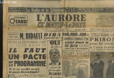 L'Aurore 12e anne n2716 Samedi 6 et Dimanche 7 Juin 1953. Sommaire : M. Bidault dira probablement oui aujourd'hui - Prison pour les escrocs  l'eau lourde (une bonbonne de sable mouille) - Entre le gouvervement et la majorit etc.