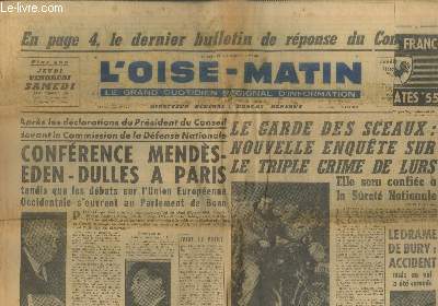 L'Oise-Matin n172. 16 dcembre 1954. Sommaire : Confrence Mends-Eden-Dulles  Paris - La Garde des Sceaux : Nouvelle enqute sur le triple crime de Lurs. Elle sera confie  la Sret Nationale - Langois a lutt pour le titre - etc.