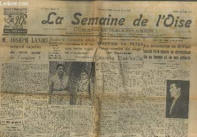 La Semaine de l'Oise n51 - 55e Anne Samedi 27 juin 1953. Sommaire : Joseph Laniel sera t-il capable de nous sortir de l'ornire ? - Jean Franois Boin nous donne  11 ans une belle leon de solidarit humaine - etc.