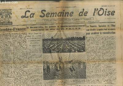 La Semaine de l'Oise n46 - 55e Anne Mercredi 10 Juin 1953. Sommaire : Les sinistrs agricoles de l'Oise sont dcids  mettre tout en oeuvre pour acclerer la reconstruction - L'impressionnant Congrs de Saint-Juste en Chausse a rvl etc.