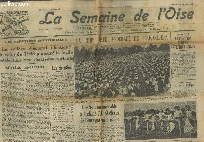 La Semaine de l'Oise n41 - 54e anne Mercredi 21 mai 1952. Sommaire : Le collge lectoral identique  celui de 1948 a assur la facile rlection des snateurs sortants - La XIIIe fte fdrale de l'UFOLEP - Exposition canine internationale - etc.