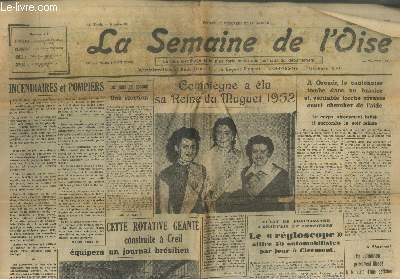 La Semaine de l'Oise n29 - 54e Anne Mercredi 9 avril 1952. Sommaire : Compigne a lu sa Reine du Muguet 1952 - A Orour le cantonnier tombe dans un brasier, et vritable torche vivante court chercher de l'aide - etc.