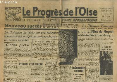 Le Progrs de l'Oise n41 - 134e anne. Mercredi 21 mai 1952. Sommaire : Nouveau succs de notre politique d'union - Les cooprateurs  Compigne - Le drapeau des pompiers de Senlis - Le dveloppement dans l'Oise de la 