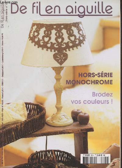 De fil en aguille hors-srie n13 Dcembre 2005 - Janvier 2006 : Monochrome - Brodez vos coleurs ! Sommaire : A l'ocan - Lit de fleurs - Faon jacquard - Dentelle de bois - Invitation  la plage - Fleurs des profondeurs - Voile de douceur - etc.