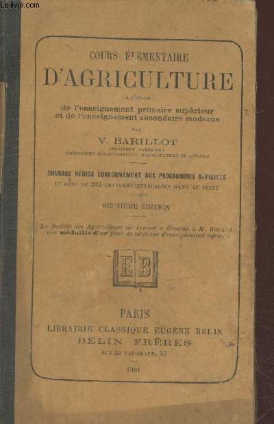 Cours lmentaire d'Agriculture  l'usage de l'enseignement primaire suprieur et de l'enseignement secondaire moderne (Septime dition)