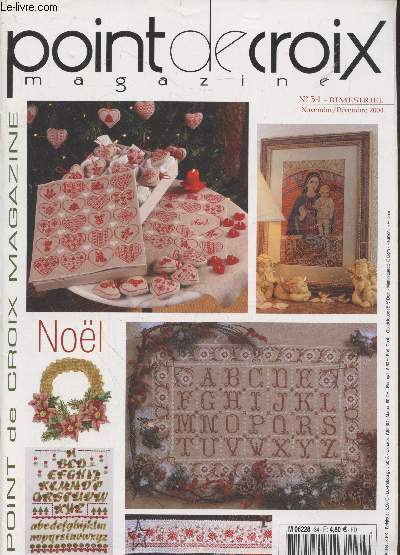 Point de Croix Magazine n34 Novembre-Dcembre 2004 : Nol. Sommaire : Coeurs  souhait - Couronne de nol - Les bonhommes de neige - Etoiles de neige - Alphabets de nol - Mcnat chirurgie cardiaque - Autour d'un thme : les anges - Katell Jullion etc.