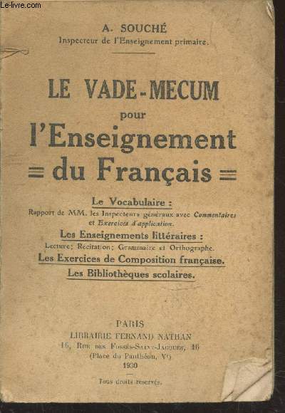Le vade mecum pour l'enseignement du franais : Le Vocabulaire - Les Enseignements littraires - Les exercices de composition franaise - Les Bibliothques scolaires