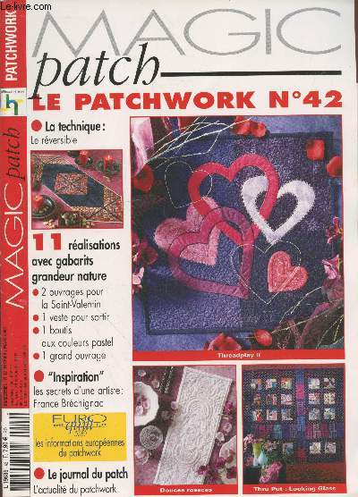 Magic Patch - Le Patchwork n42 Fvrier- Mars 2003. Sommaire : Le rversible - 11 ralisations avec gabarits grandeur nature : 1 veste pour sortir - 2 ouvrages pour la St Valentin - 1 boutis aux couleurs pastel - Les secrets de France Brchignac - etc.