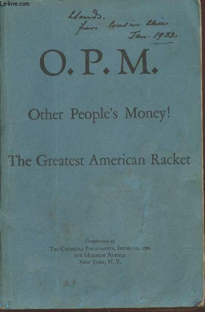 The O.P.M. Other People's MOney ! The Greatest American Racket : The Rescue of Germany - As noble Lenders