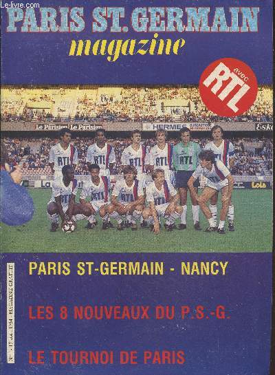 Paris St. Germain Magazine n1 - 17 aot 1984. Sommaire : Paris St Germain - Nancy - Les 8 nouveaux du PSG - Le tournoi de Paris - Le mot de l'entraneur - Composition des quipes - Le trophe au PSG - etc