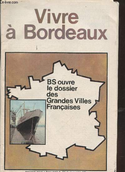 Vivre  Bordeaux. Supplment  Bonne Soire N2701 du 18 novembre 1973 : BS ouvre le dossier des Grandes Villes Franaises.