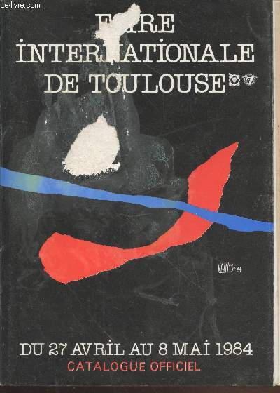 53e Foire Internationale de Toulouse du 27 avril au 8 mai 1984 - Catalogue officiel