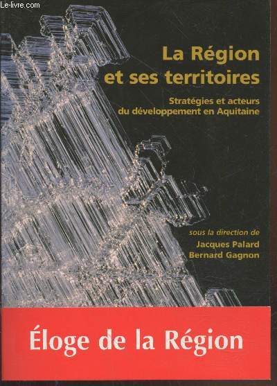 La Rgion et ses territoires : Stratgies et acteurs du dveloppement en Aquitaine