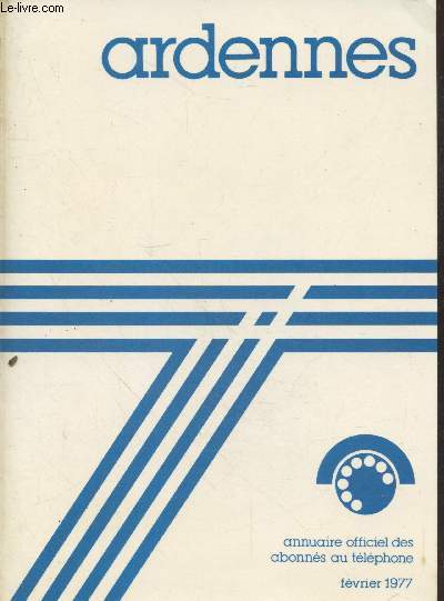 Annuaire officiel des abonns au tlphone : Ardennes Fvrier 1977