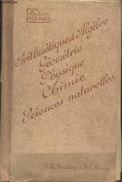 Livret de prsentation de la Collection A. Chtelet : Arithmtique et Algbre - Gomtrie - Physique - Chimie - Sciences Naturelles
