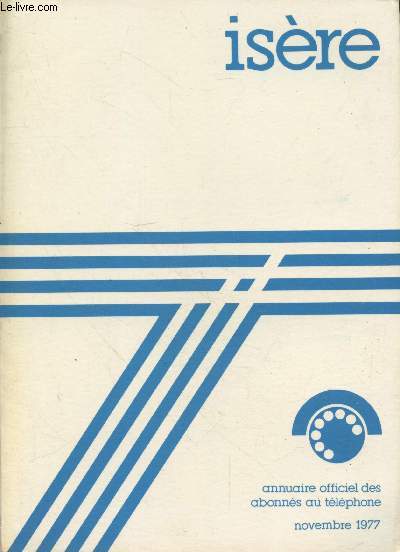 Annuaire officiel des abonns au tlphone : Isre - Novembre 1977