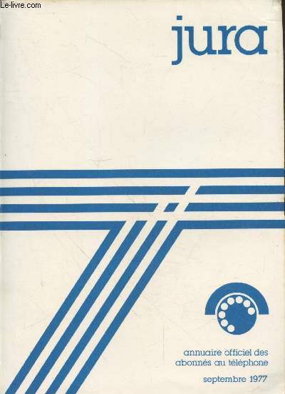 Annuaire officiel des abonns au tlphone : Jura - Septembre 1977