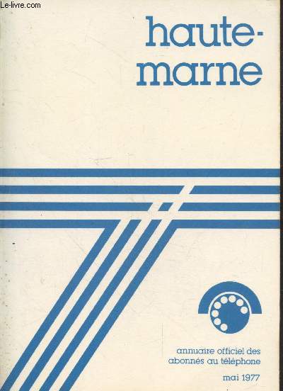 Annuaire officiel des abonns au tlphone : Haute-Marne - Mai 1977