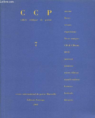 Cahier Critique de Posie (CCP) n7 - 2003 / 1. Sommaire : Dossier Jean Franois Bory - Arthur Hubschmid : Agentzia - David Lespiau : L'art Bory gne - Frdric Lal : La cl est chez le concierge - Eric Meuni : Rduction d'os - Emmanuel Ponsart etc.