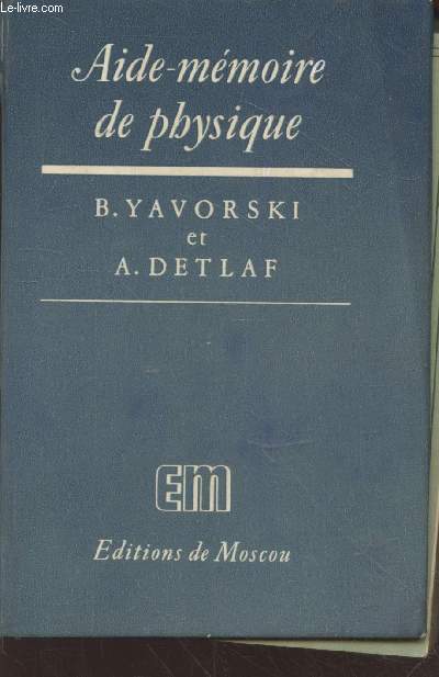 Aide-mmoire de physique  l'usage des lves de l'Enseignement suprieur scientifique et technique