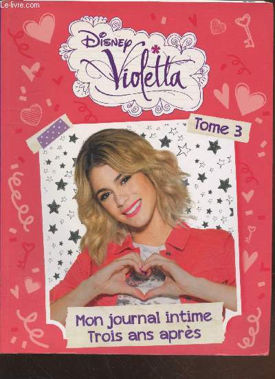 Violetta : Mon journal intime trois ans aprs